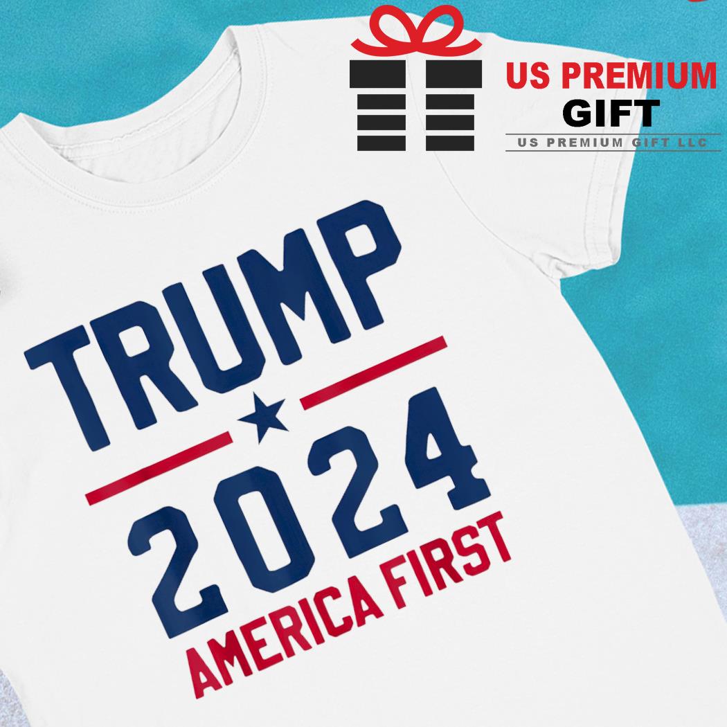 Trump 2024 America first funny T-shirt