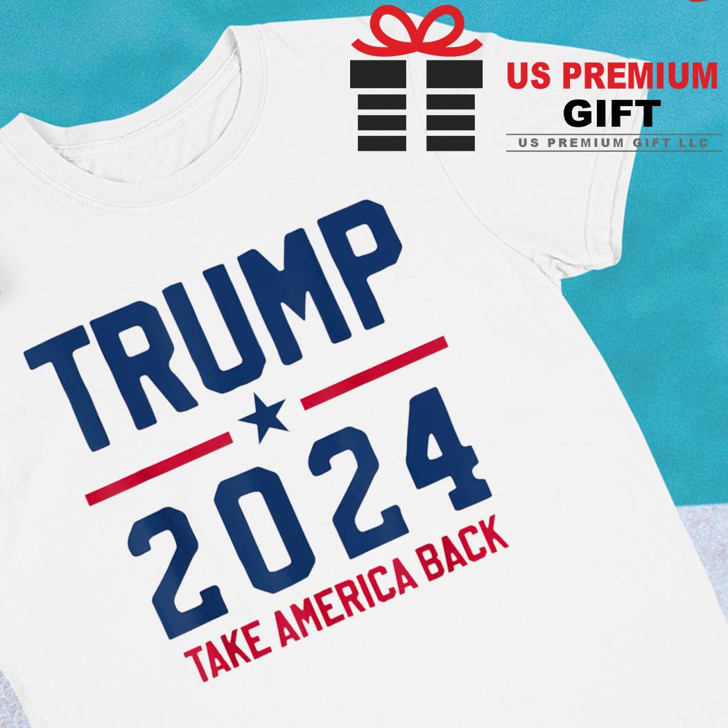 Trump 2024 take America back funny T-shirt