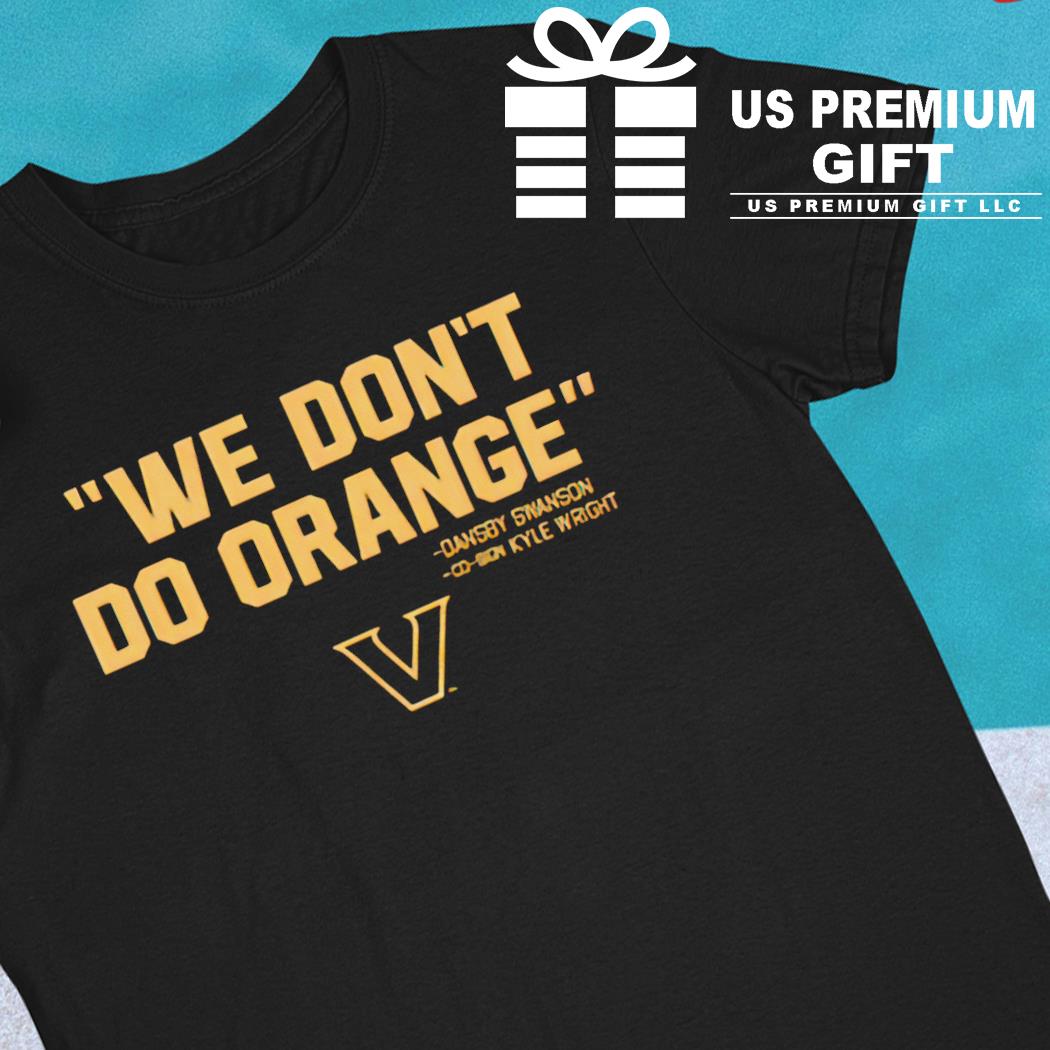 Vanderbilt We Don't Do Orange Shirt, Custom prints store