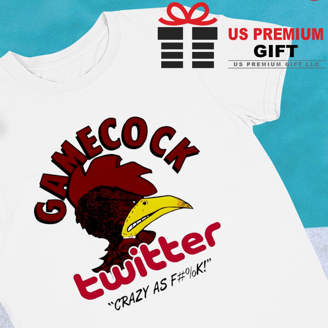 Gamecock twitter crazy as fuck funny T-shirt