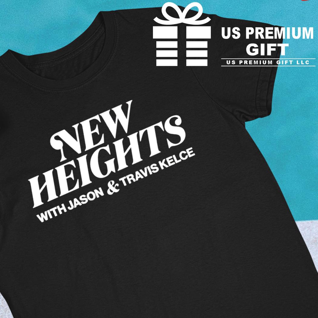 New Heights With Jason Travis Kelce T-Shirt