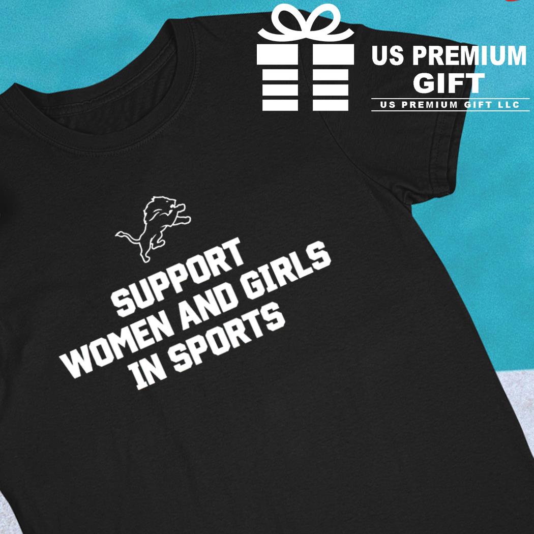 Support Women And Girls In Sports Detroit Lions shirt, hoodie, sweater,  long sleeve and tank top