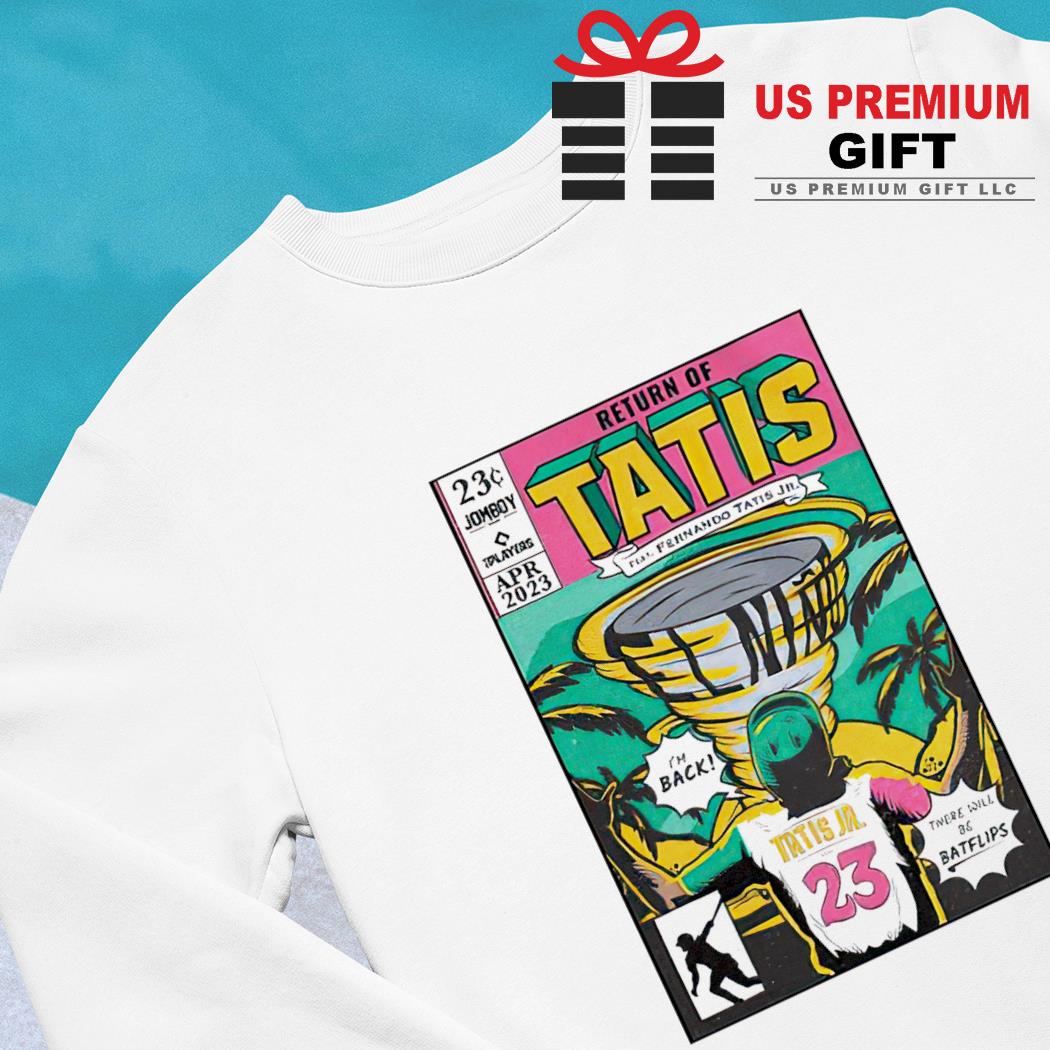 Return of Tatis Feat Fernando Tatis Jr. 2023 T-shirt, hoodie
