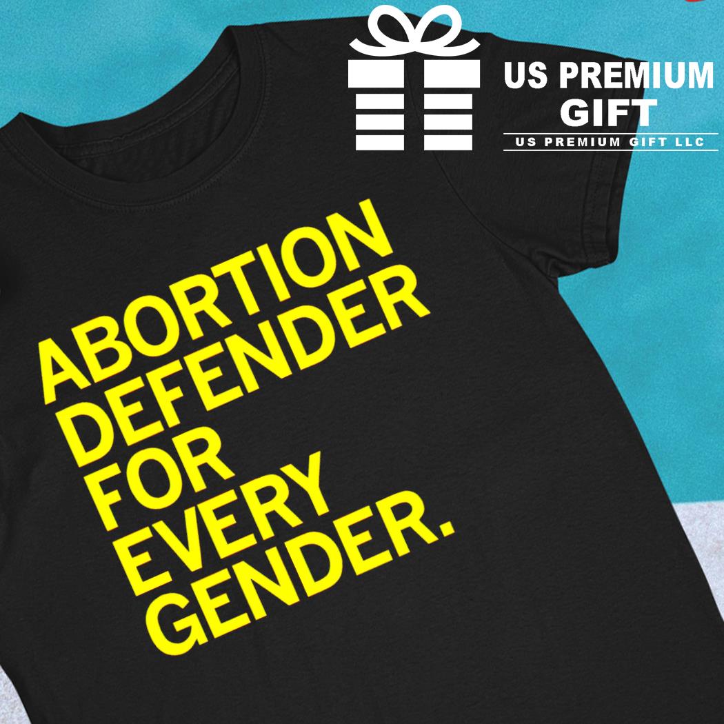 Abortion defender for every gender 2023 T-shirt