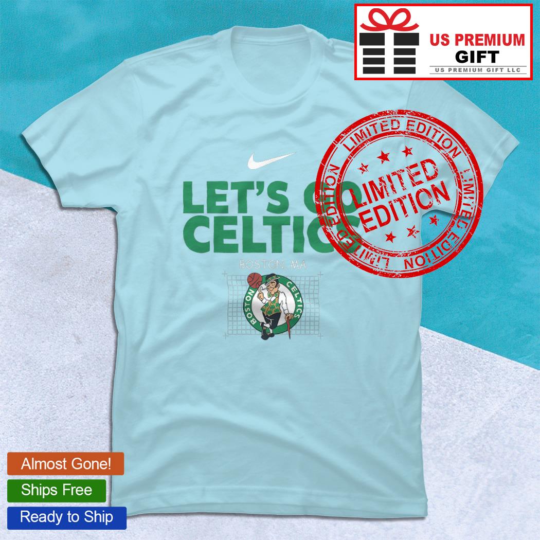 Nike Boston Celtics let's go Celtics Boston MA shirt, hoodie