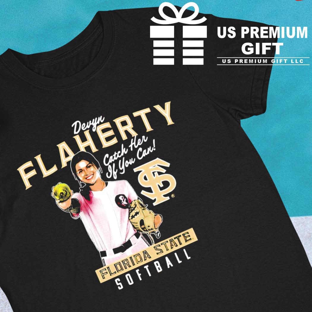 Devyn Flaherty catch her if you can Florida State softball 2023 T-shirt