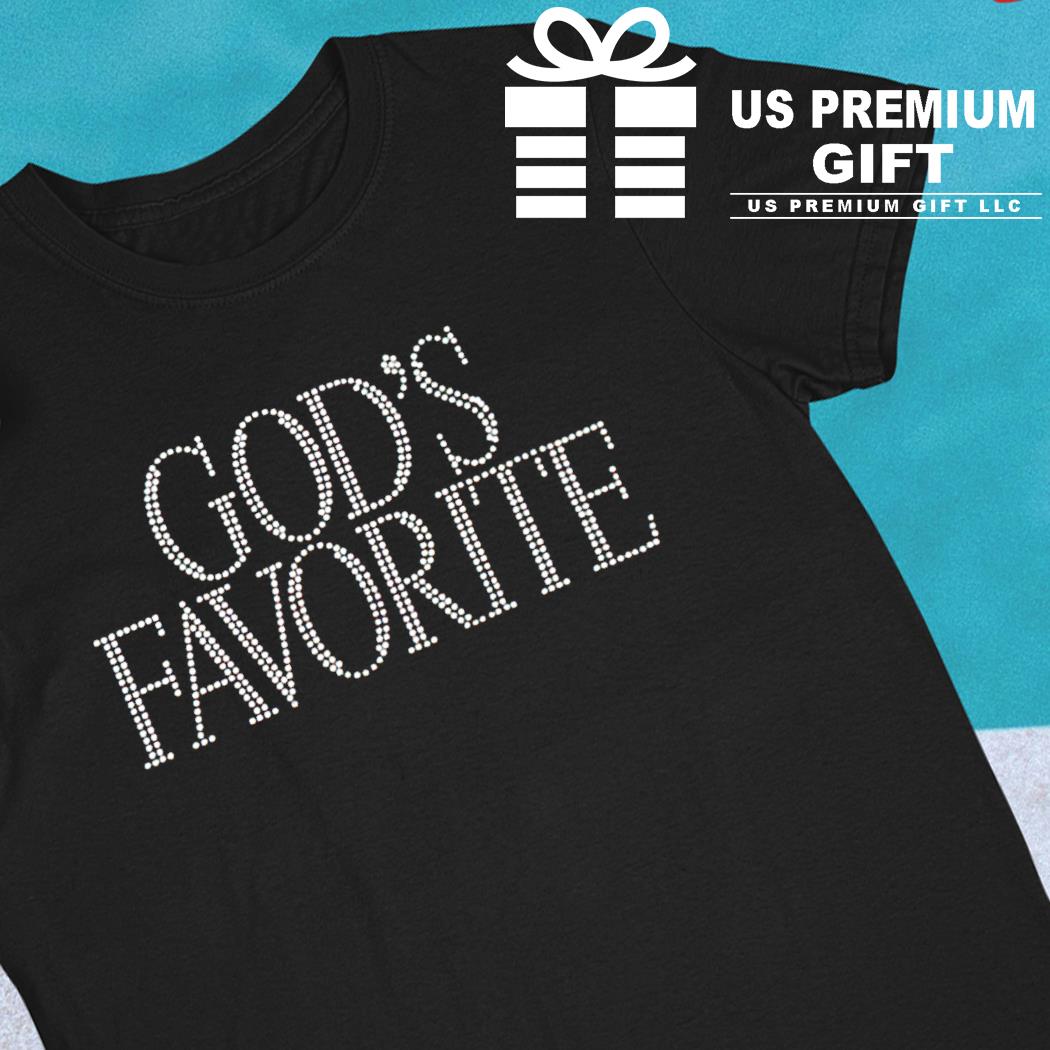 God's favorite 2023 T-shirt