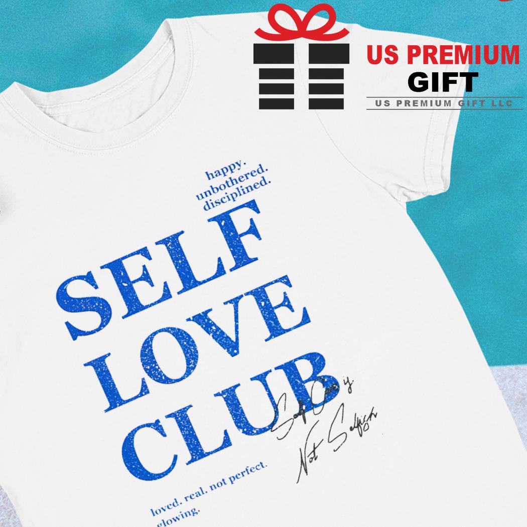 Happy unbothered disciplined self love club 2023 T-shirt