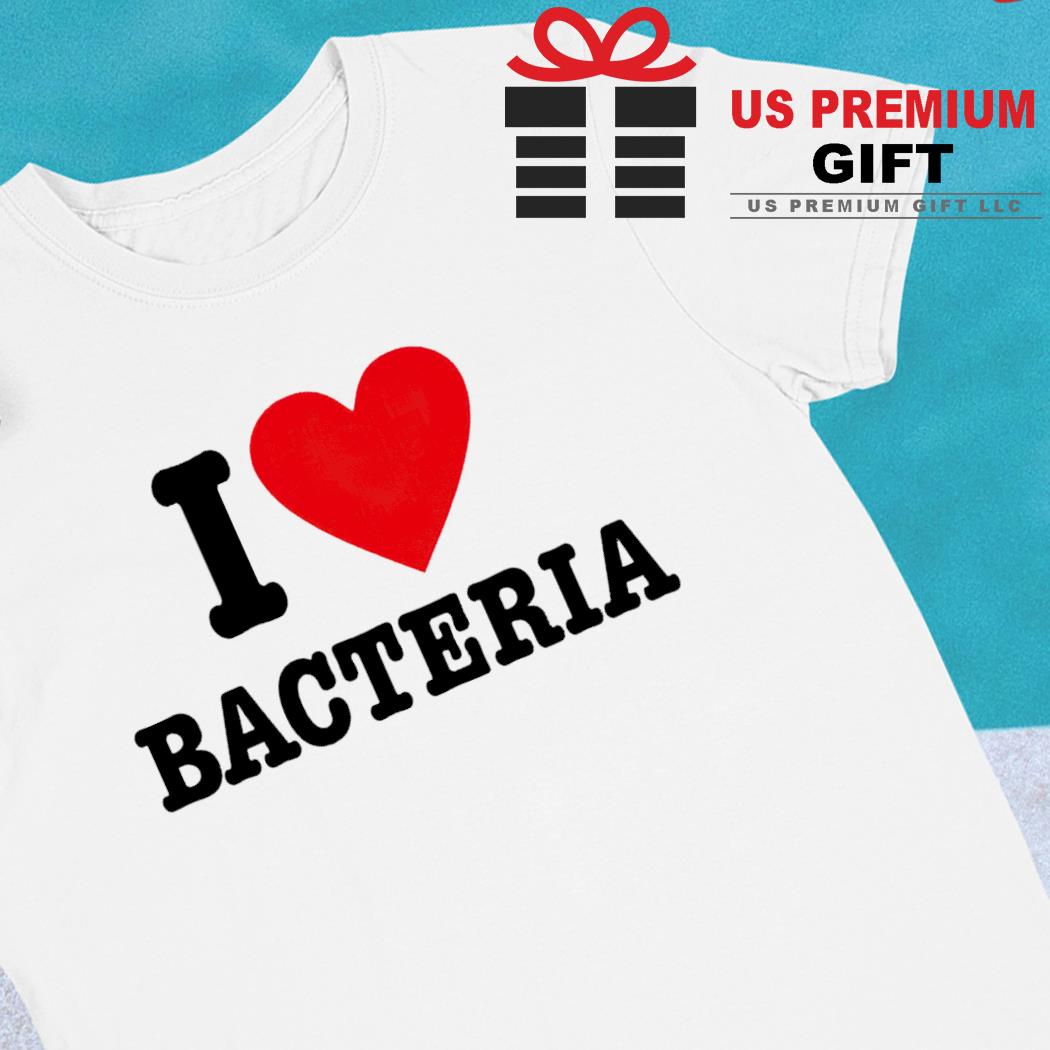 I love Bacteria 2023 T-shirt