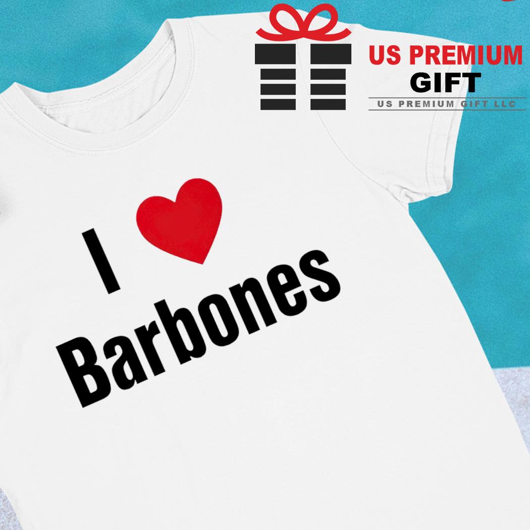 I love Barbones 2023 T-shirt