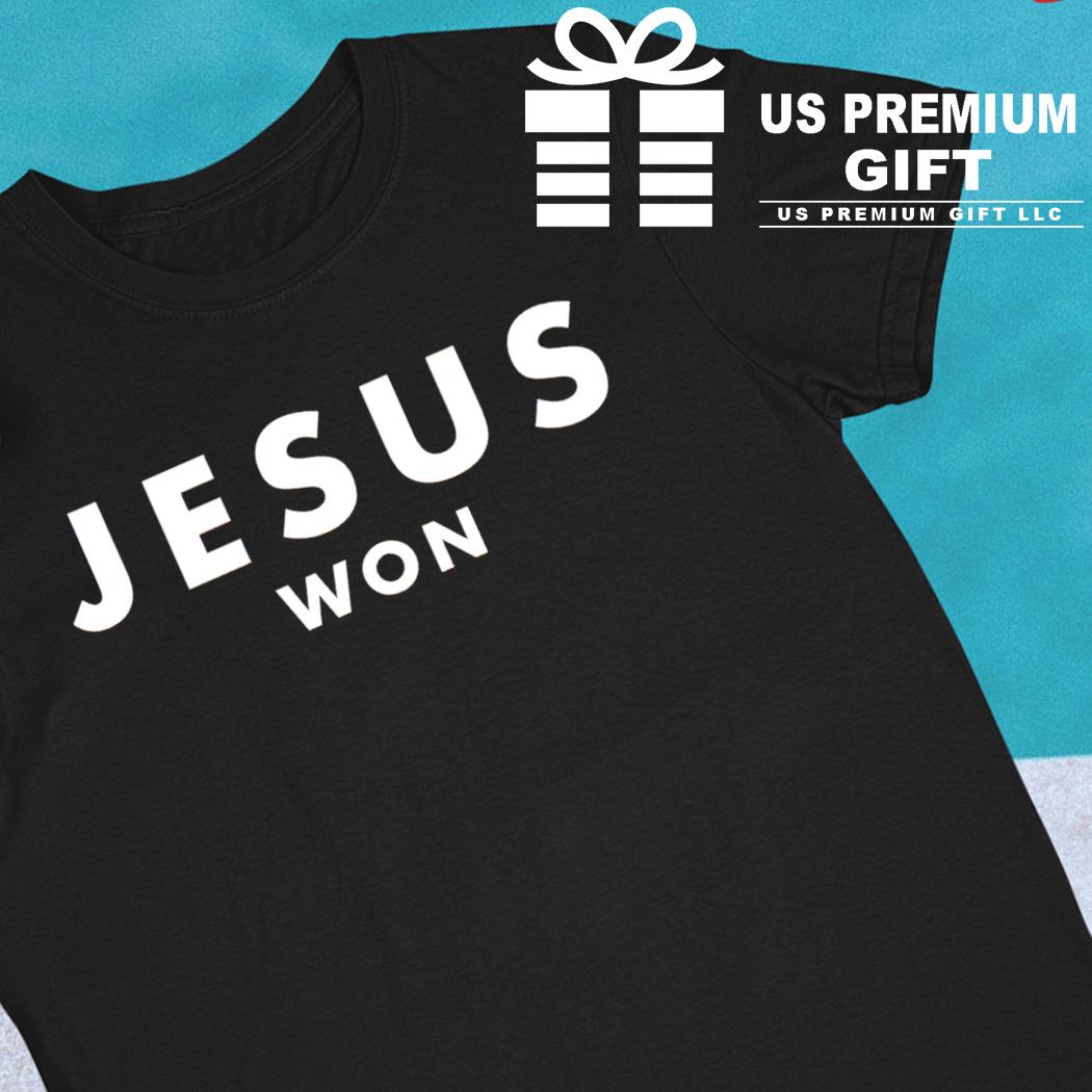 Jesus won 2023 T-shirt