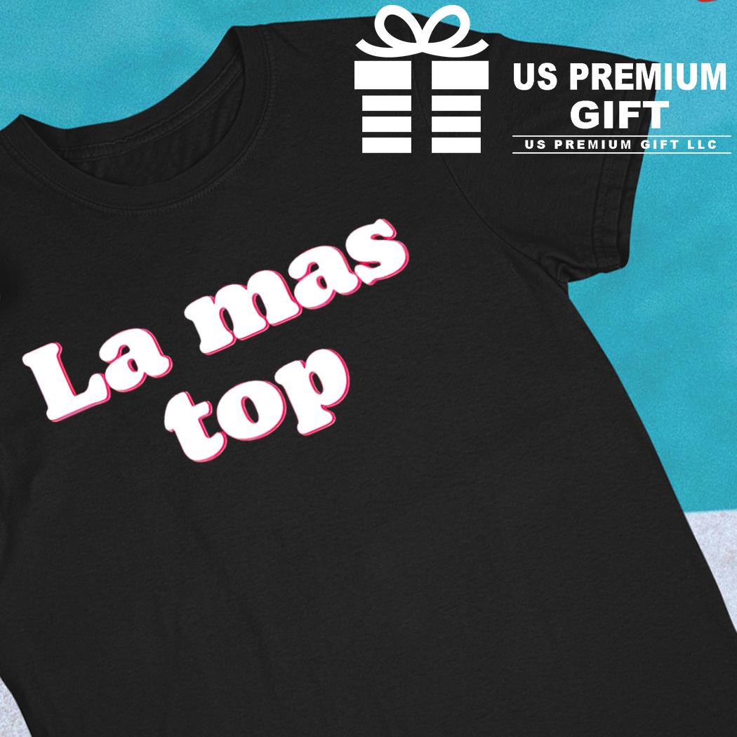 La mas top 2023 T-shirt
