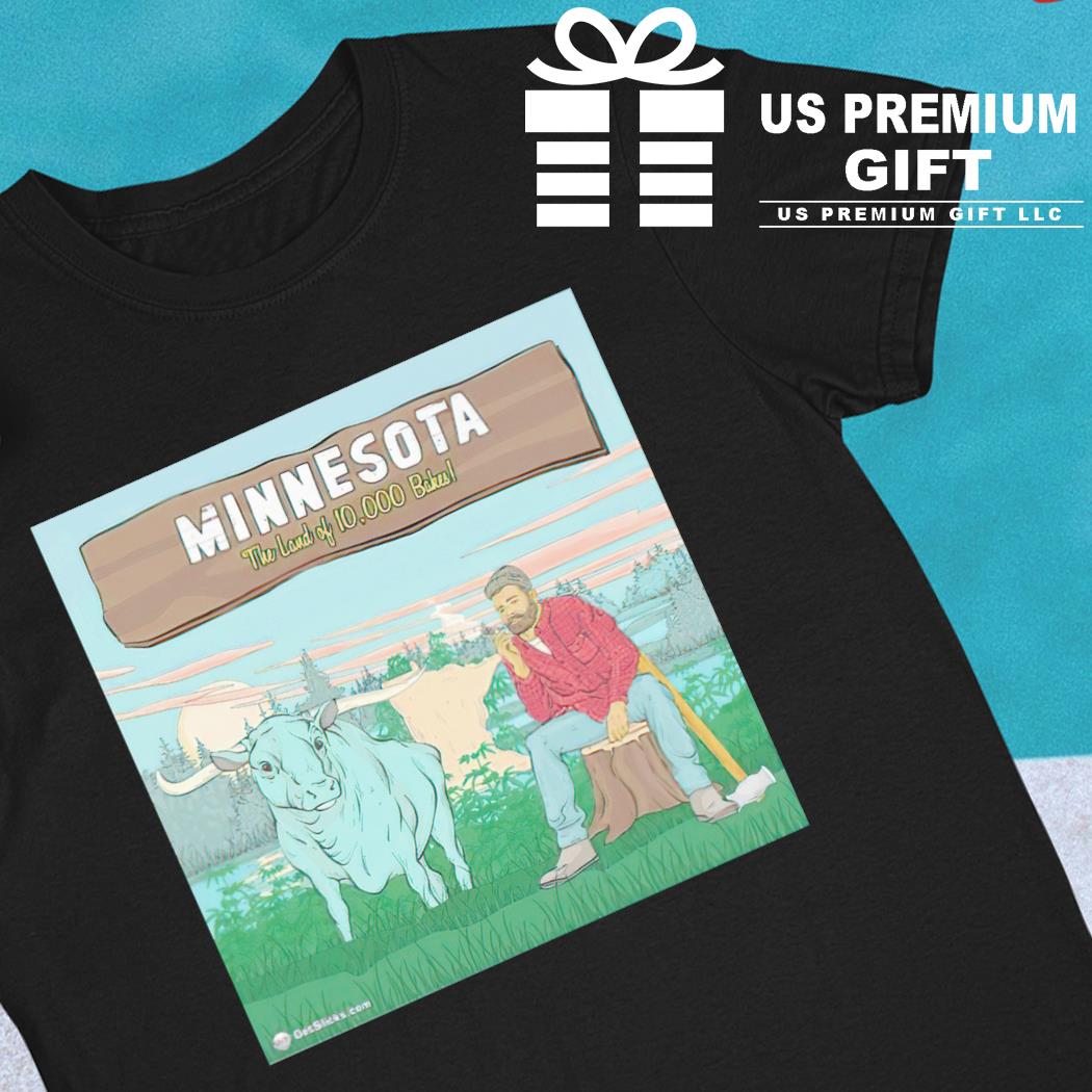 Minnesota the land of 10000 bakes funny T-shirt