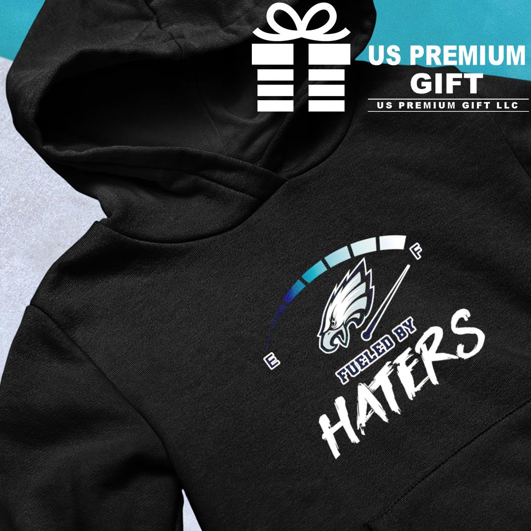 Philadelphia Eagles fueled by haters logo 2023 T-shirt, hoodie, sweater,  long sleeve and tank top