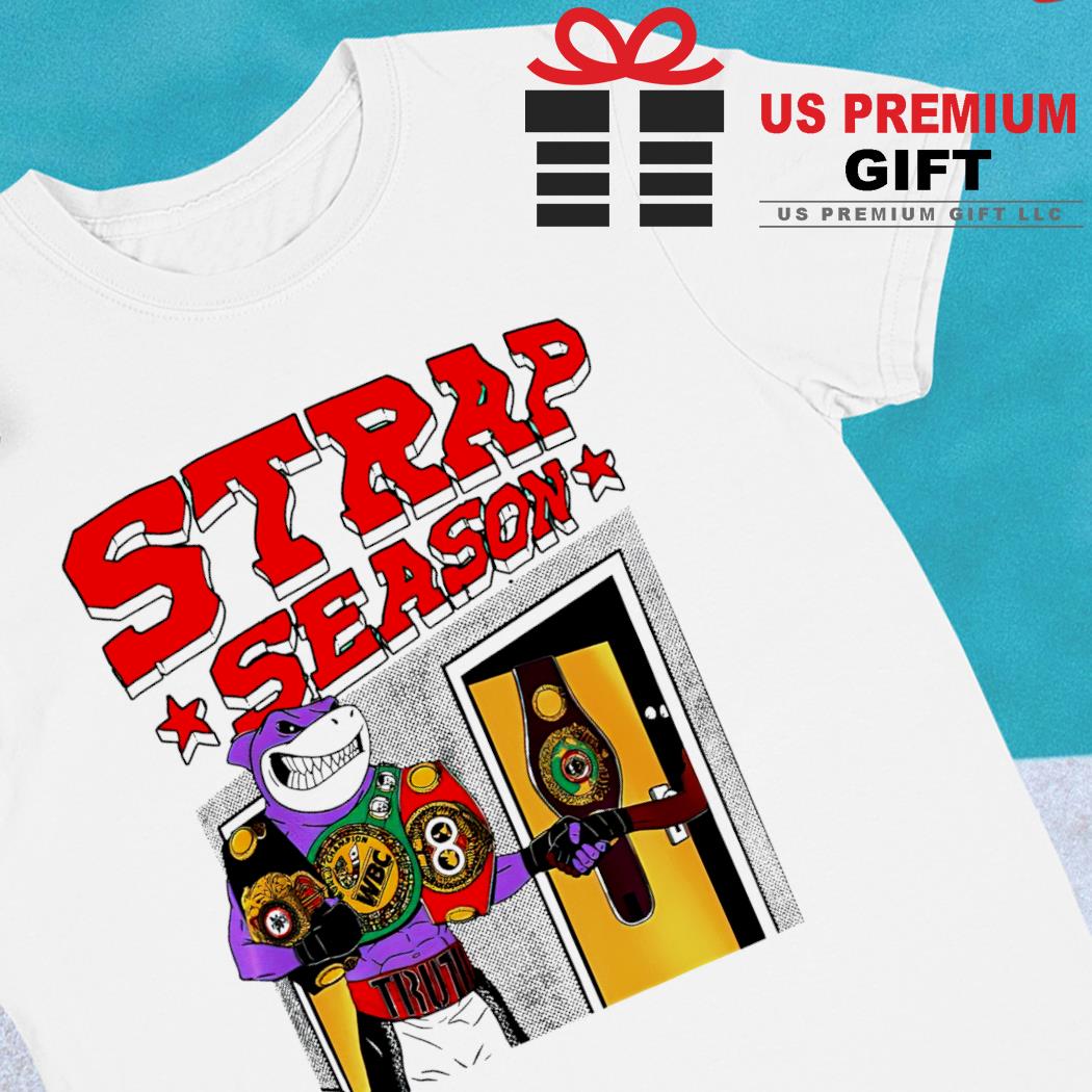 Strap Season funny 2023 T-shirt
