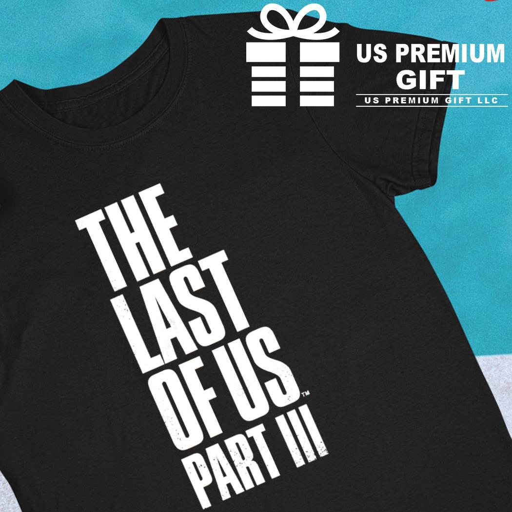 The last of Us part III 2023 T-shirt