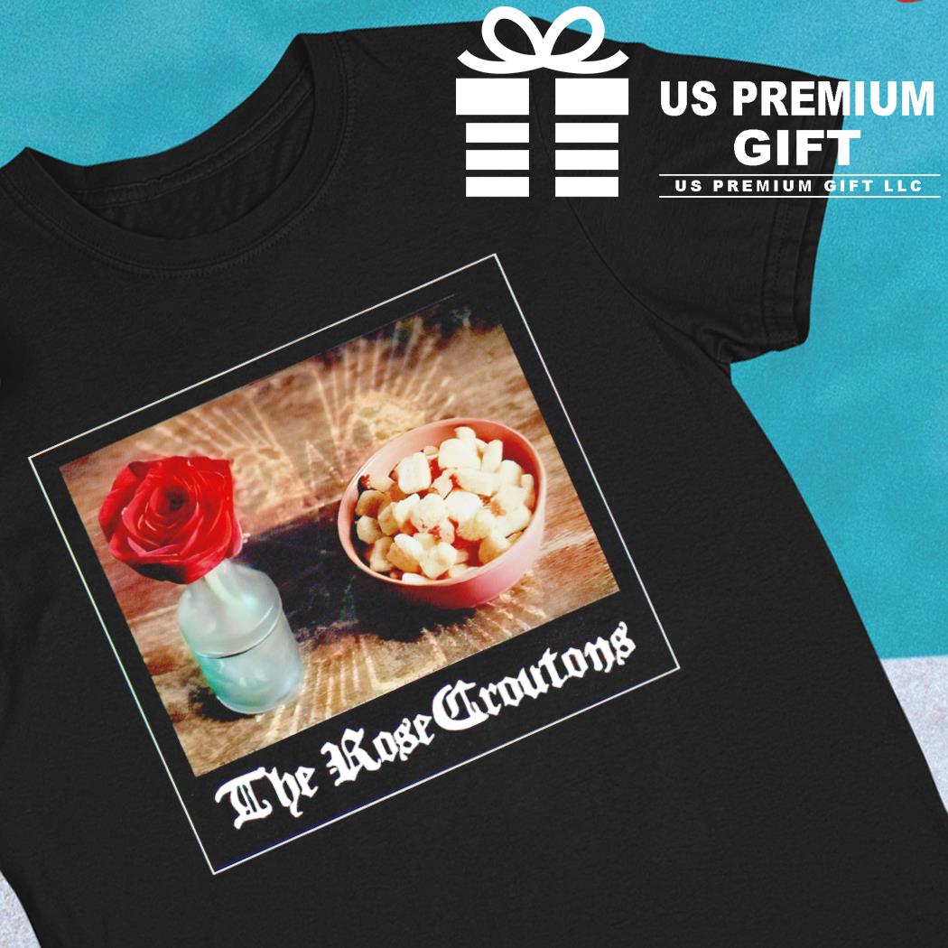 The rose croutons 2023 T-shirt