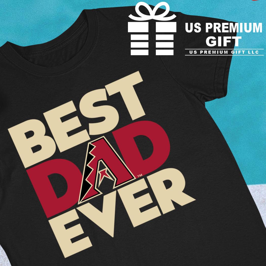 Arizona Diamondbacks Best Dad Ever Logo Father's Day T-Shirt