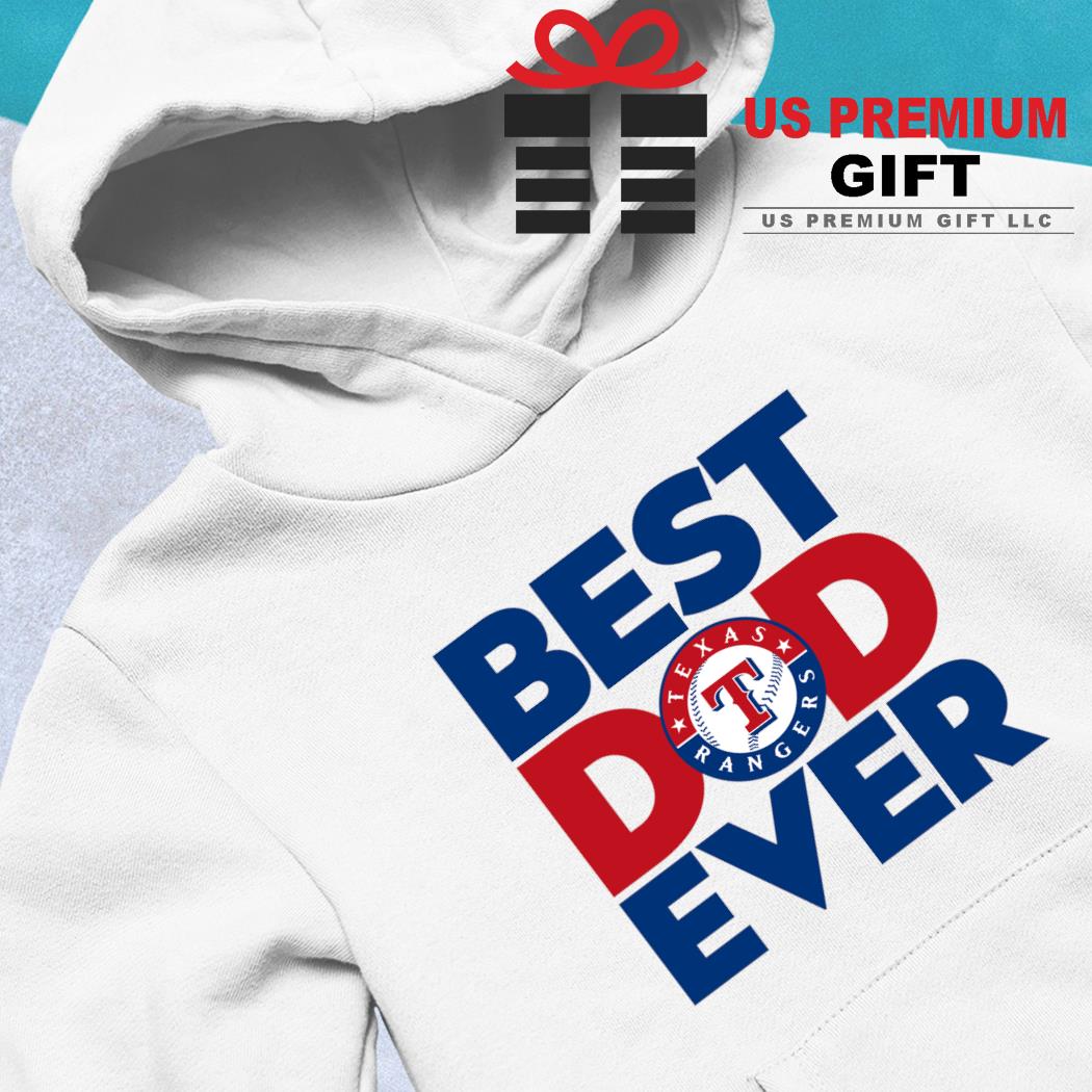 Best dad ever MLB Texas Rangers logo 2023 T-shirt, hoodie, sweater