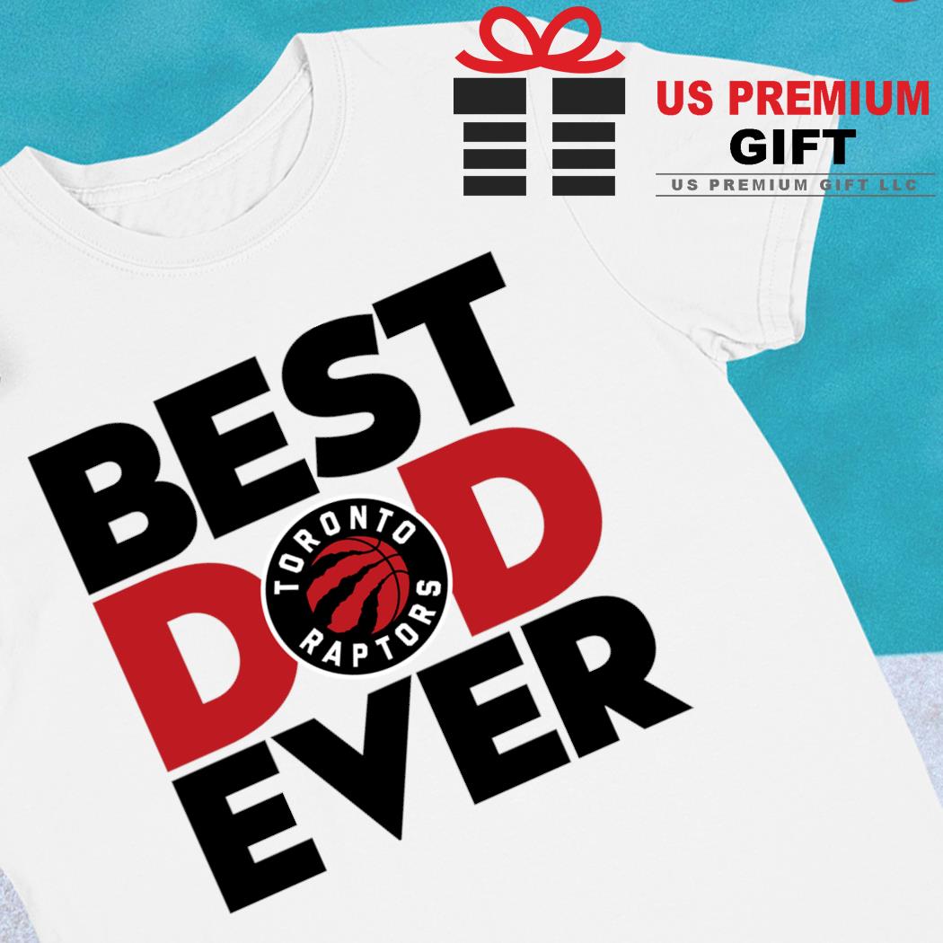 Best dad ever NBA Toronto Raptors logo 2023 T-shirt, hoodie
