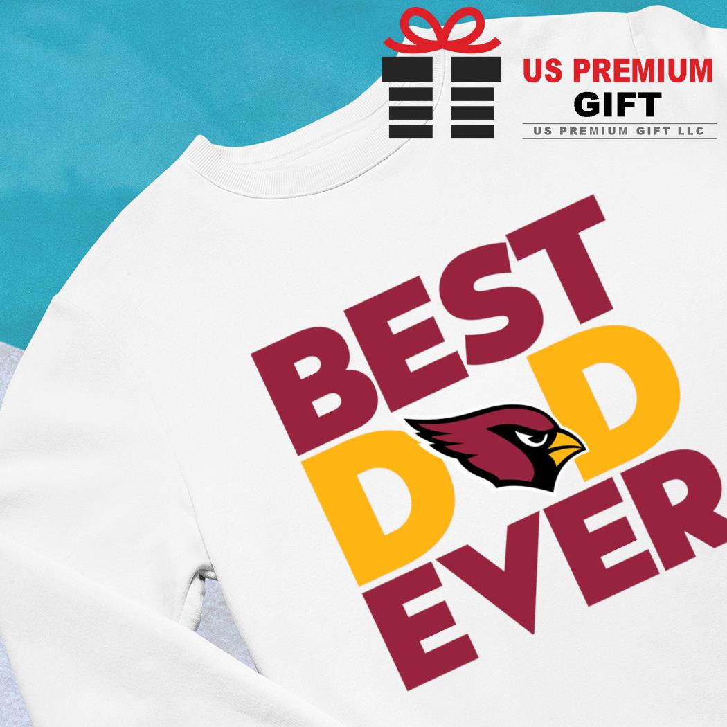 Best dad ever NFL Arizona Cardinals logo 2023 T-shirt, hoodie