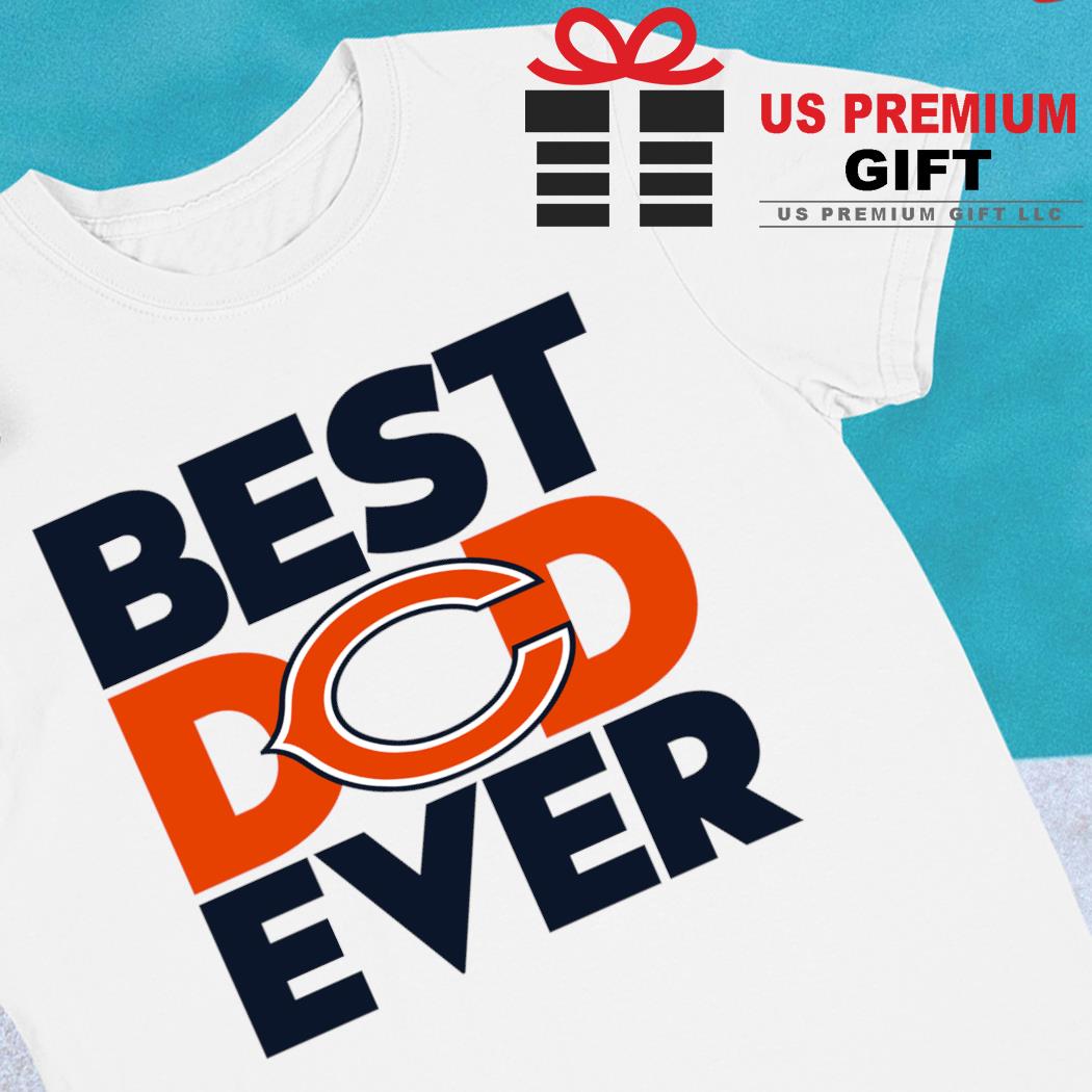 Best dad ever NFL Chicago Bears logo 2023 T-shirt, hoodie, sweater, long  sleeve and tank top