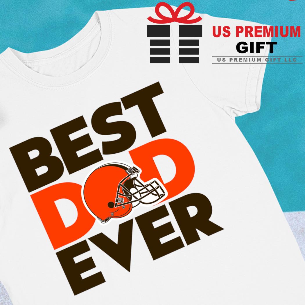 Best dad ever NFL Cleveland Browns logo 2023 T-shirt, hoodie