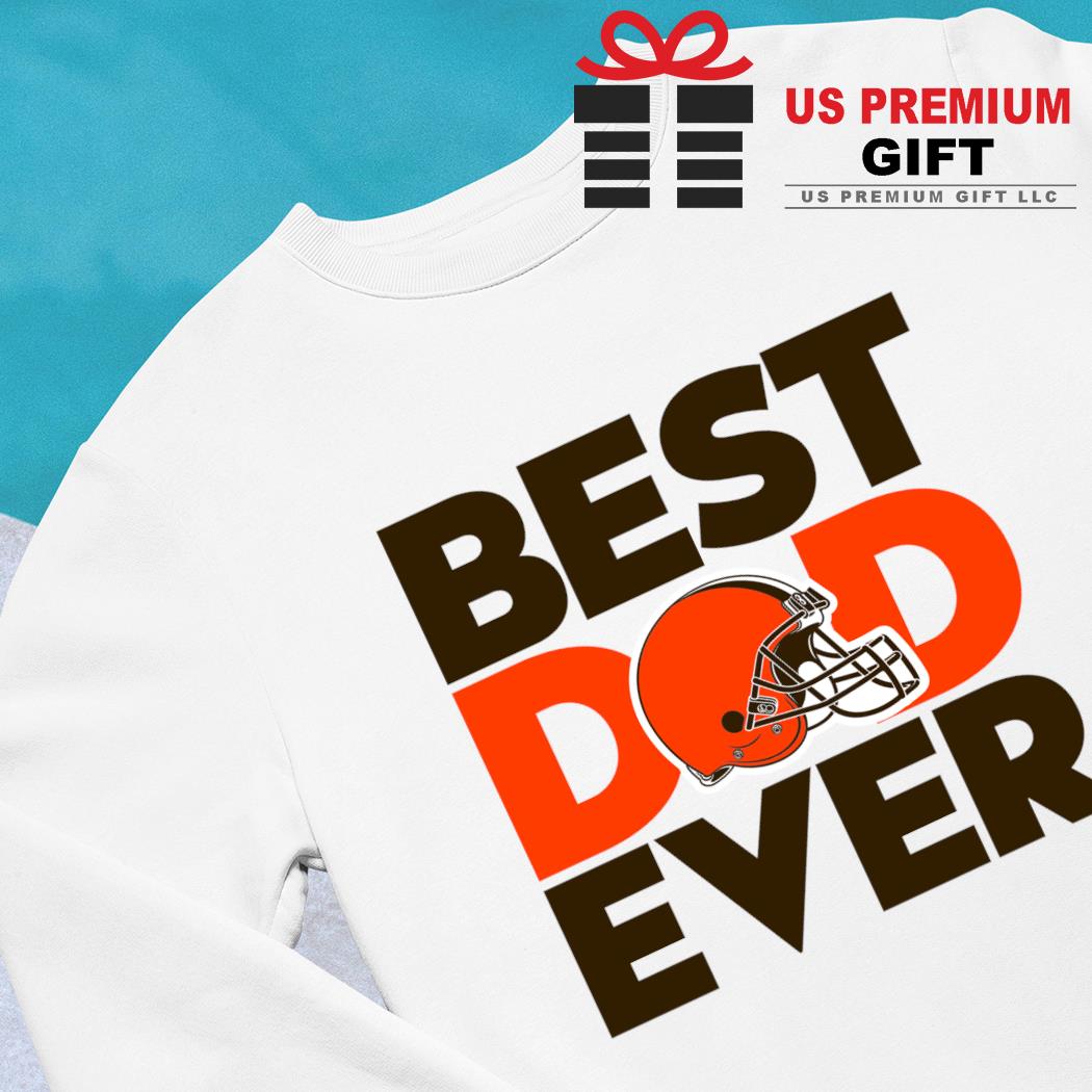 Best dad ever NFL Cleveland Browns logo 2023 T-shirt, hoodie, sweater, long  sleeve and tank top