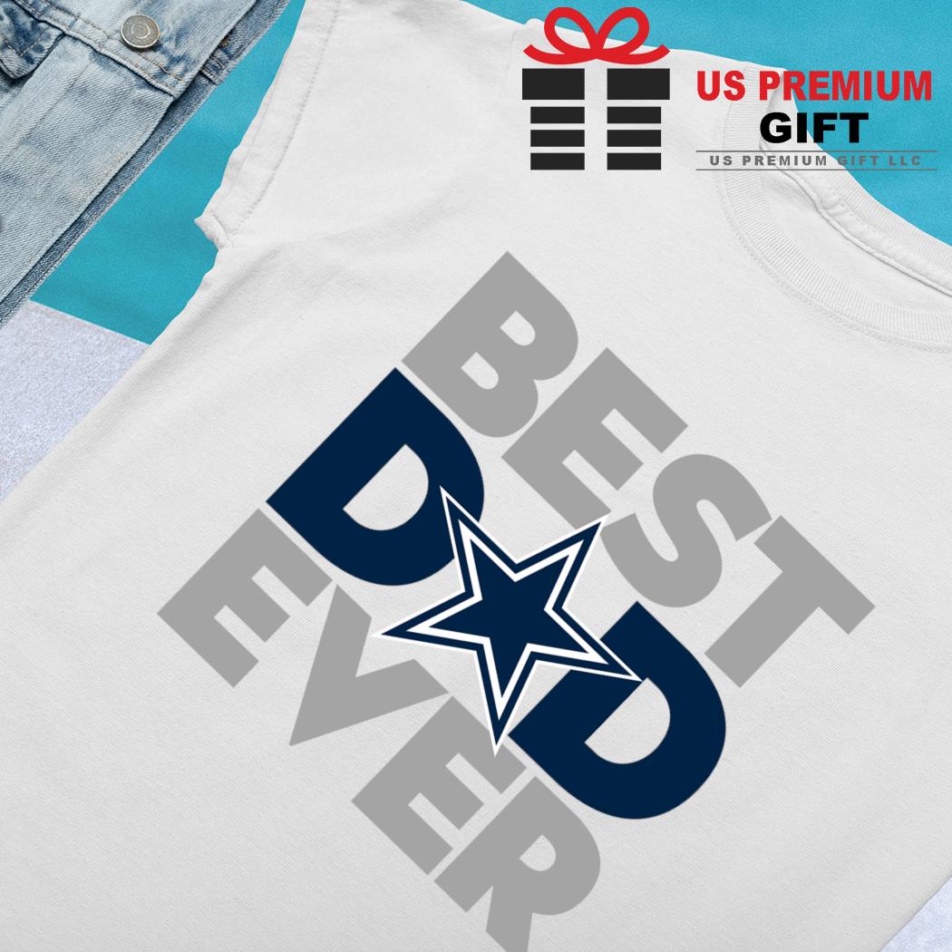 Dallas Cowboys best Dad ever shirt, hoodie, sweater, long sleeve