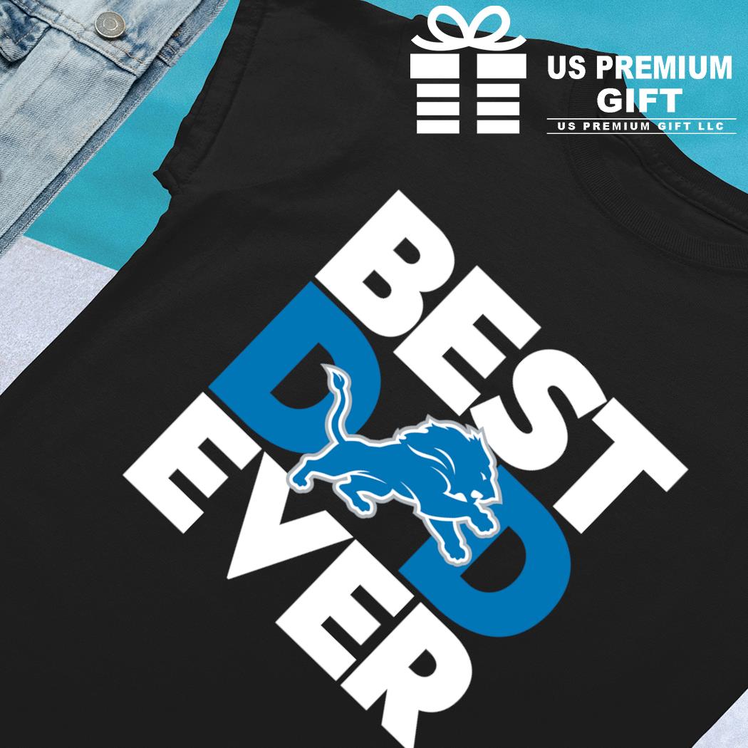 Best dad ever NFL Detroit Lions logo 2023 T-shirt, hoodie, sweater