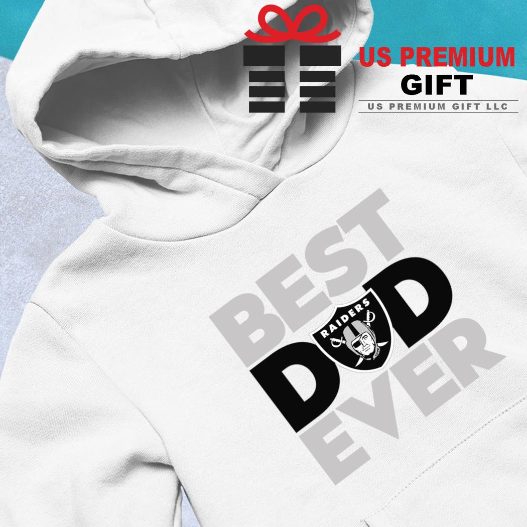 Best Dad Ever The Las Vegas Raiders Shirt, hoodie, sweater, long sleeve and  tank top