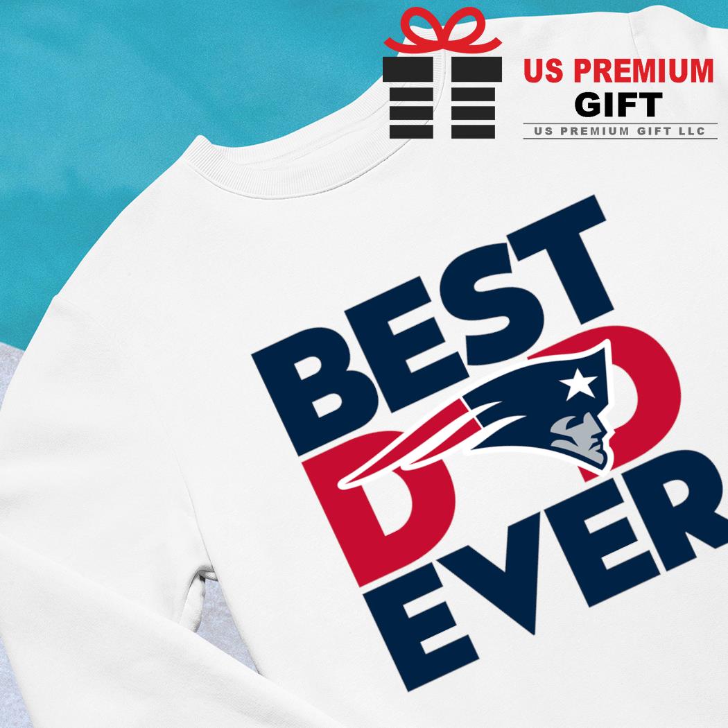 Best dad ever NFL New England Patriots logo 2023 T-shirt, hoodie, sweater,  long sleeve and tank top