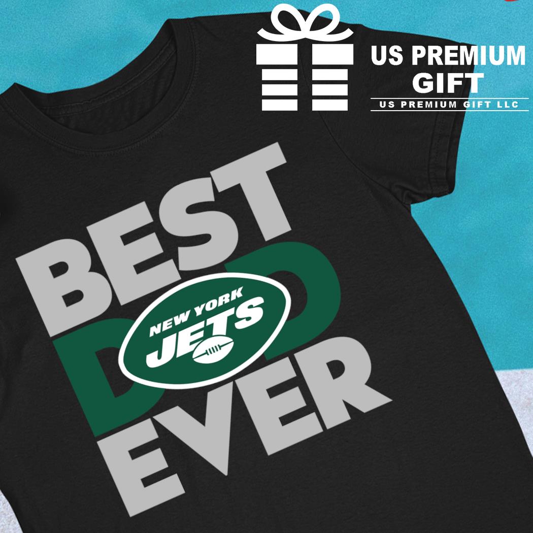 Best dad ever NFL New York Jets logo 2023 T-shirt, hoodie, sweater, long  sleeve and tank top