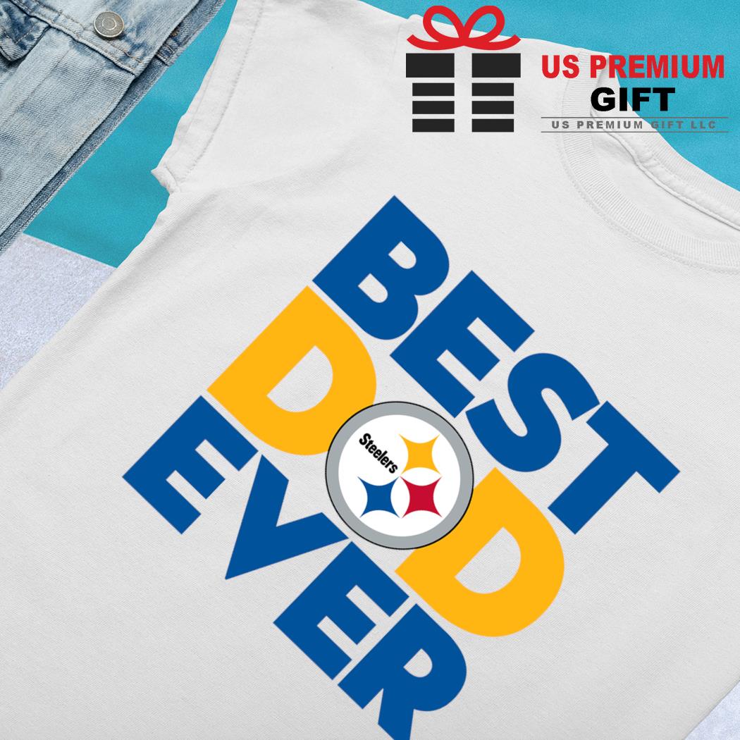 Best Dad Ever NFL Pittsburgh Steelers Happy Father's Day 2023 shirt,  hoodie, sweater, long sleeve and tank top