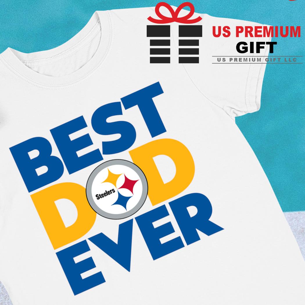 Best dad ever NFL Pittsburgh Steelers logo 2023 T-shirt, hoodie, sweater,  long sleeve and tank top