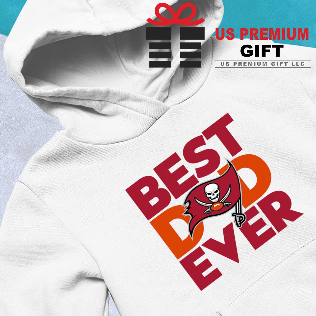 Best Dad Ever NFL Tampa Bay Buccaneers Happy Father's Day 2023 shirt,  hoodie, sweater, long sleeve and tank top