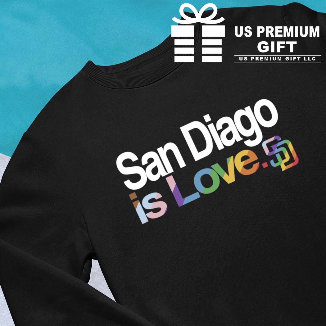 San Diego Padres is love LGBT 2023 shirt, hoodie, sweater, long