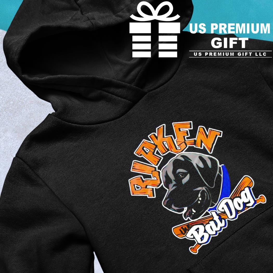 Ripken The Bat Dog Shirt, hoodie, sweater, long sleeve and tank top