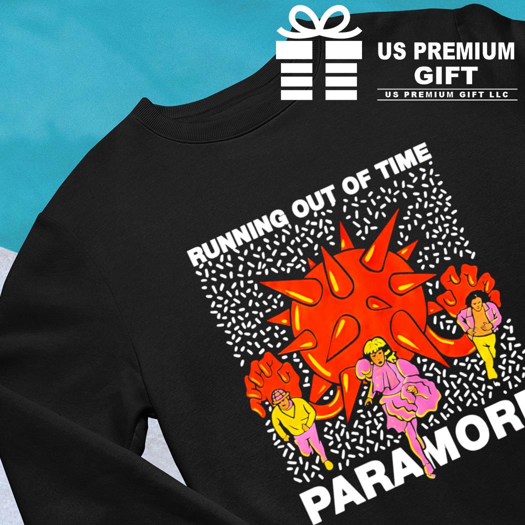 Running out of time paramore funny T-shirt, hoodie, sweater, long