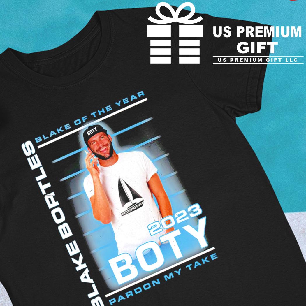 Blake Bortles Blake of the year 2023 BOTY pardon my take MVP shirt, hoodie,  sweater, long sleeve and tank top