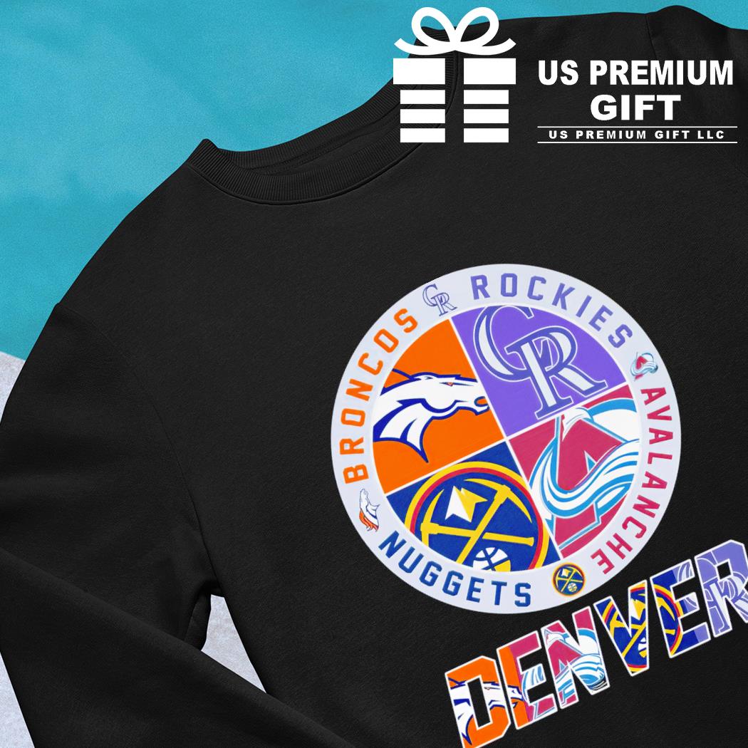 Official Denver Sports teams, Broncos, Nuggets, Avalanche, Rockies shirt,  hoodie, sweater, long sleeve and tank top