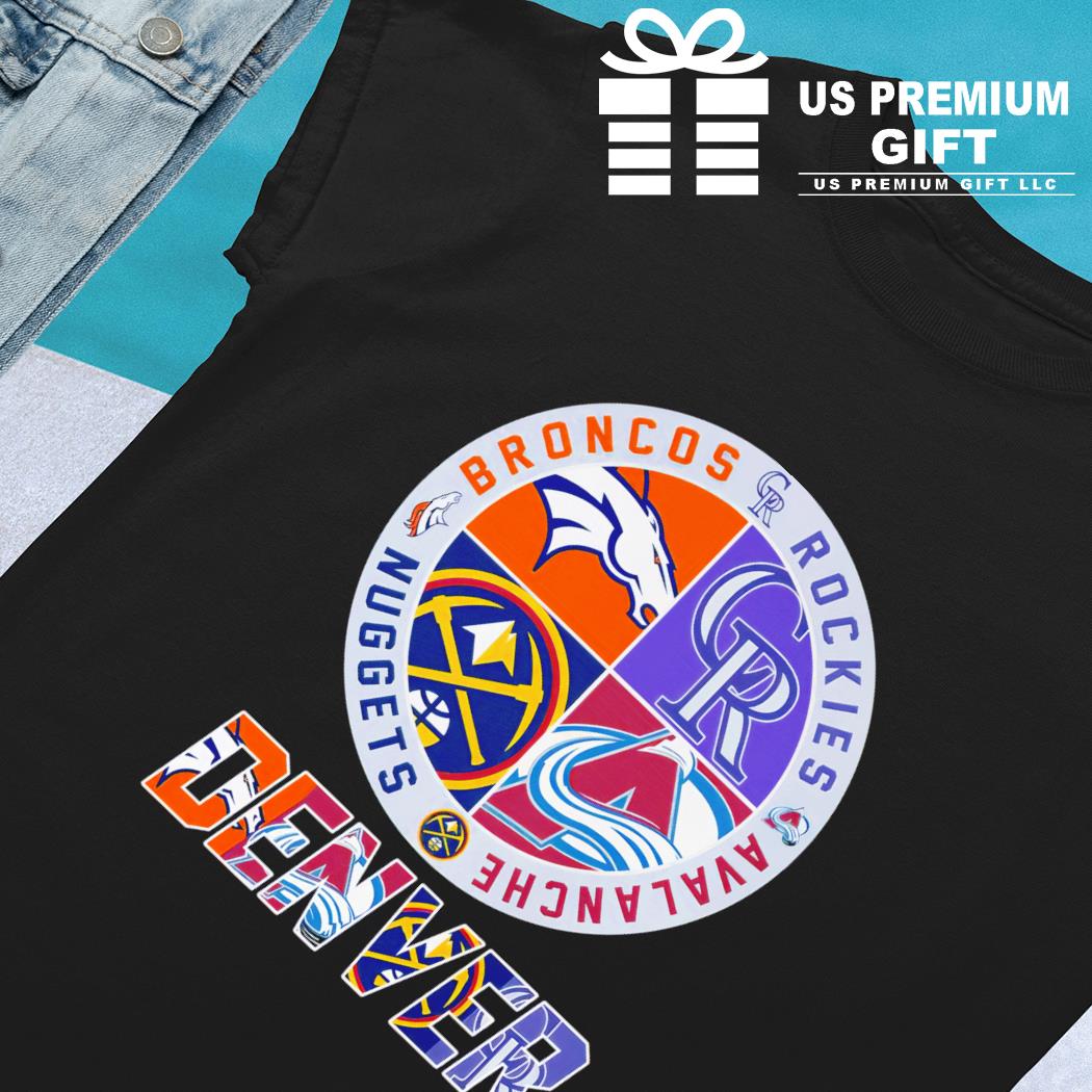 Denver Sport Teams Broncos And Rockies And Avalanche And Nuggets T Shirt,  hoodie, sweater, long sleeve and tank top