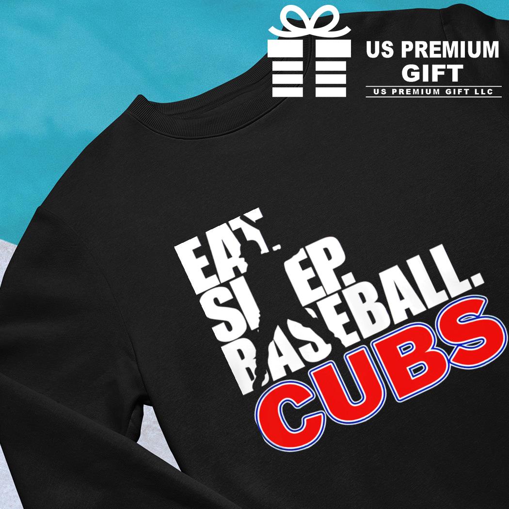 Eat sleep baseball Chicago Cubs team shirt, hoodie, sweater, long sleeve  and tank top
