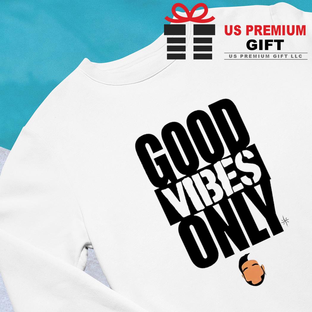 Good Vibes Only Long Sleeve Tee - Shirts, hoodie, tank top, sweater and  long sleeve t-shirt