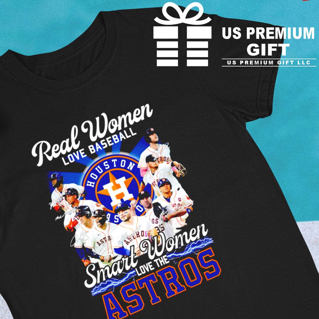 Real Women Love Baseball Smart Women Love The Houston Astros