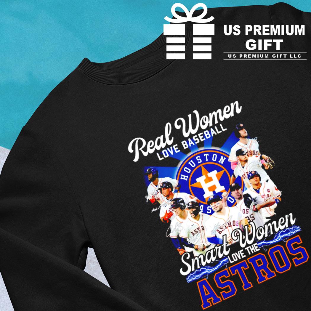 Real Women Love Baseball Smart Women Love The Houston Astros Signatures  Shirt, hoodie, sweater, long sleeve and tank top