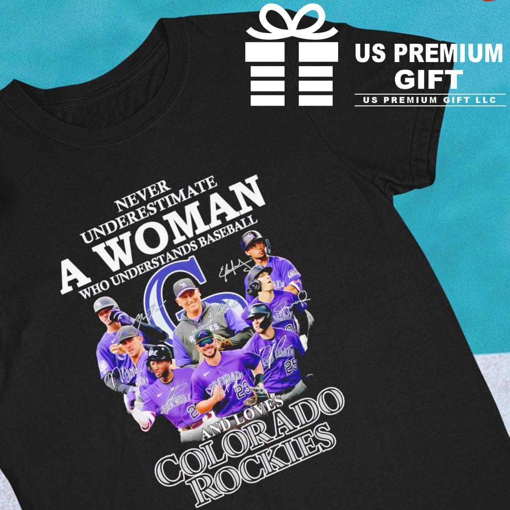 Official never Underestimate A Woman Who Understands Baseball And Love Rockies  shirt, hoodie, sweater, long sleeve and tank top