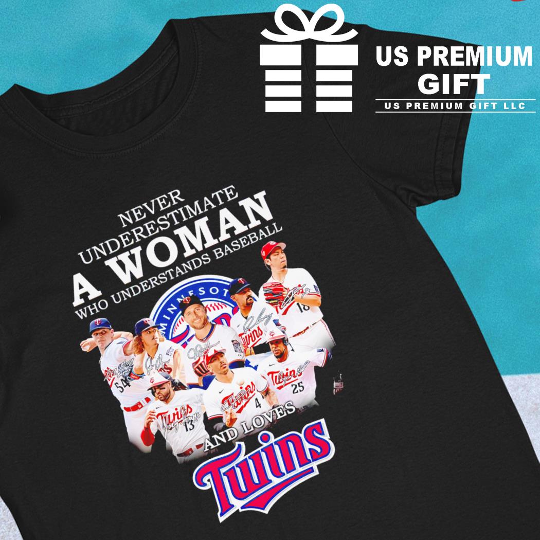 Never underestimate a woman who understands baseball and loves Twins  baseball team shirt, hoodie, sweater, long sleeve and tank top