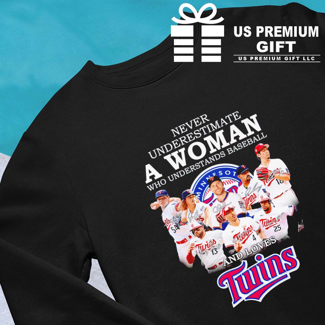 Never underestimate a woman who understands baseball and loves Twins  baseball team shirt, hoodie, sweater, long sleeve and tank top