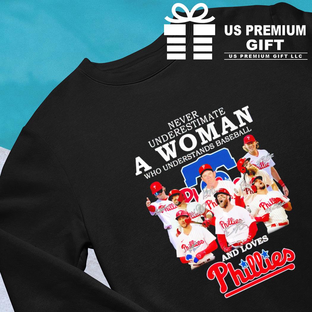 Never Underestimate A Woman Who Understands Baseball And Loves Phillies  T-shirt